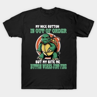 My Nice Button Is Out Of Order - But My Bite Me Button Works T-Shirt